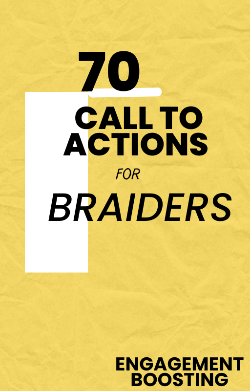 70 Engagement Boosting Call-to-Actions for Braiders